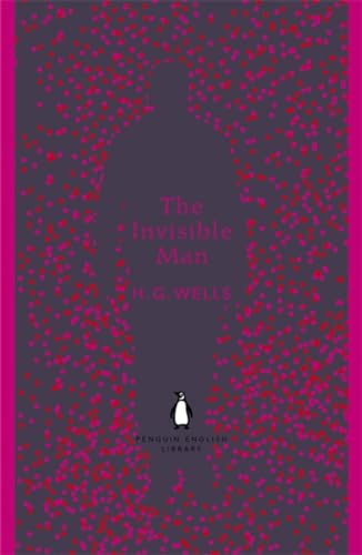 The Invisible Man: H. G. Wells (The Penguin English Library)