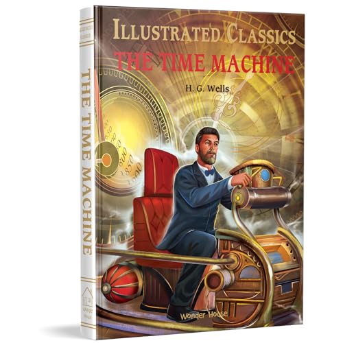 The Time Machine (Illustrated Classics) von Wonder House Books