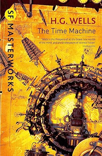 The Time Machine (S.F. MASTERWORKS) von Gollancz