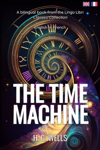 The Time Machine (Translated): English - French Bilingual Edition