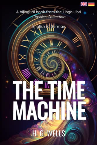 The Time Machine (Translated): English - German Bilingual Edition