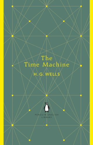 The Time Machine: H.G. Wells (The Penguin English Library)