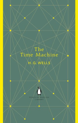 The Time Machine: H.G. Wells (The Penguin English Library)