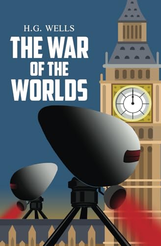 The War of the Worlds - the Original 1898 Classic (Reader's Library Classics)