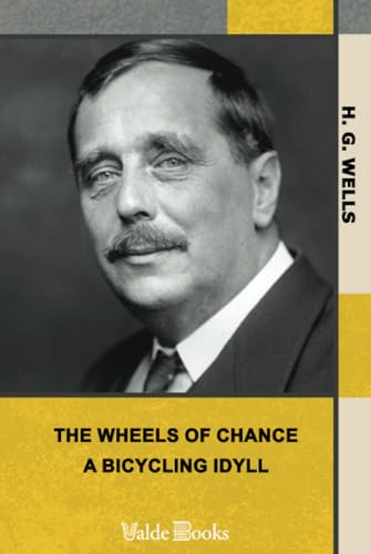 The Wheels of Chance: A Bicycling Idyll The Wheels of Chance: A Bicycling Idyll von ValdeBooks