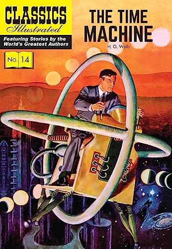 Time Machine, The (Classics Illustrated, 14, Band 14) von Classics Illustrated
