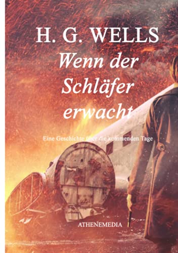 Wenn der Schläfer erwacht: Eine Geschichte über die kommenden Tage