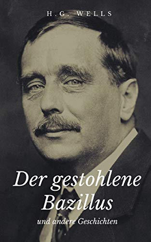 Der gestohlene Bazillus und andere Geschichten