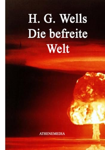 Die befreite Welt Die befreite Welt