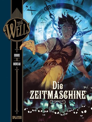 H.G. Wells. Band 1: Die Zeitmaschine