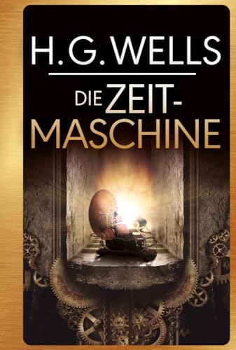 H.G. Wells: Die Zeitmaschine H.G. Wells: Die Zeitmaschine von NIKOL