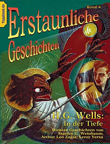 In der Tiefe: und Flug zum Titan / Eine Herberge der Hölle / Freddie Funks verrückte Meerjungfrau (Toppbook Erstaunliche Geschichten, Band 5)