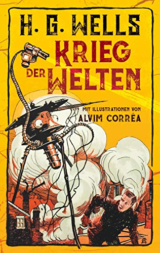 Krieg der Welten. H. G. Wells (Illustrierte Ausgabe): mit Illustrationen von Alvim Corrêa