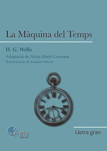 La Màquina del Temps (Lletra Gran) von Adapta Editorial S.L.