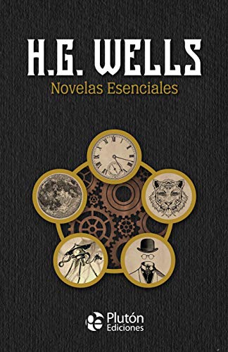 Novelas Esenciales de H.G. Wells (Colección Oro) von Pluton Ediciones