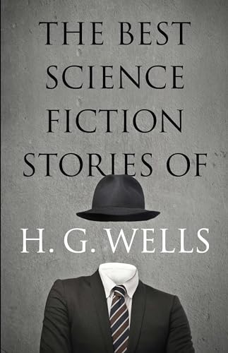 The Best Science Fiction Stories of H. G. Wells von Dover Publications