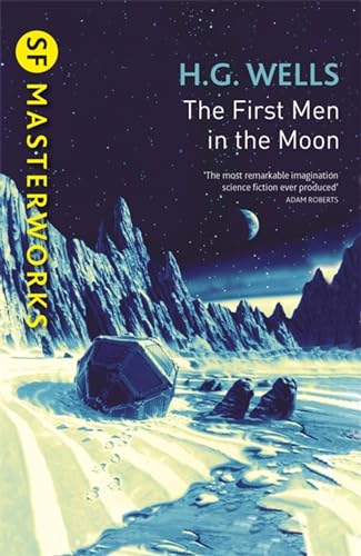 The First Men In The Moon (S.F. MASTERWORKS) von Gollancz