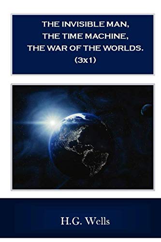 The Invisible Man, The Time Machine, The War of the Worlds. (3x1) von Independently published