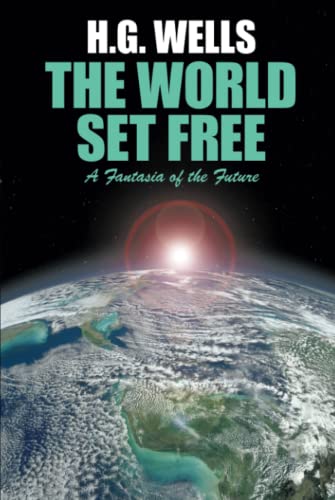 The World Set Free: A Fantasia of the Future von Wildside Press