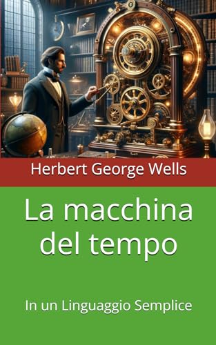 La macchina del tempo: In un Linguaggio Semplice