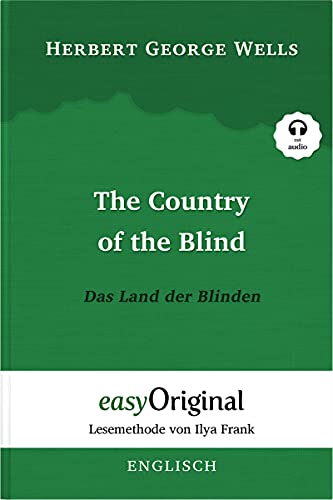 The Country of the Blind / Das Land der Blinden (mit kostenlosem Audio-Download-Link): Lesemethode von Ilya Frank - Ungekürzter Originaltext - ... Lesen lernen, auffrischen und perfektionieren von easyOriginal
