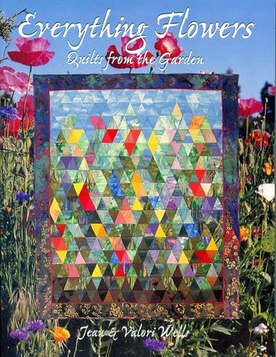 Everything Flowers: Quilts from the Garden