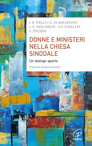 Donne e ministeri nella Chiesa sinodale. Un dialogo aperto (Saggistica Paoline) von Paoline Editoriale Libri