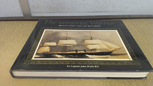 The Immortal Warrior: Britain's First and Last Battleship