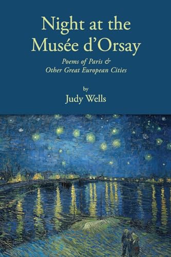 Night at the Musée d'Orsay: Poems of Paris & Other Great European Cities von Regent Press