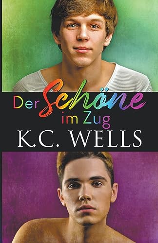 Der Schöne im Zug von K.C. Wells