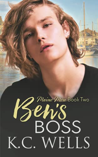 Ben's Boss: Maine Men, Book Two von K.C. Wells