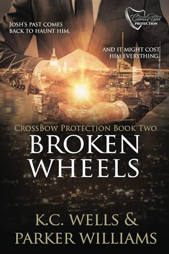 Broken Wheels (CrossBow Protection, Band 2) von Independently published