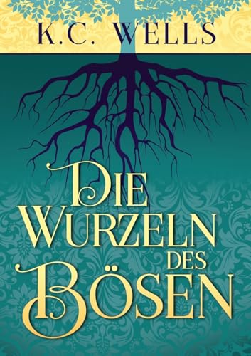 Die Wurzeln des Bösen (Mord in Merrychurch) von Dreamspinner Press LLC