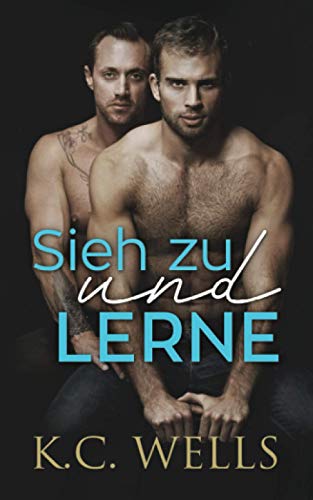 Sieh zu und lerne Sieh zu und lerne von K.C. Wells