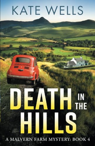Death in the Hills: Crack the case in a BRAND NEW instalment in Kate Wells' BRILLIANT cozy mystery series for 2025 (The Malvern Mysteries, 4) von Boldwood Books