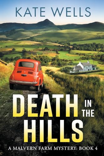 Death in the Hills: Crack the case in a BRAND NEW instalment in Kate Wells' BRILLIANT cozy mystery series for 2025 (The Malvern Mysteries, 4) von Boldwood Books Ltd