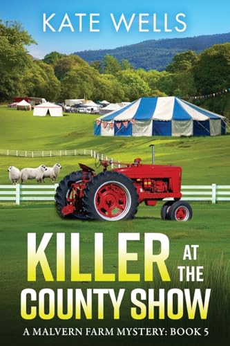 Killer at the County Show: A complex, intriguing, cozy mystery from Kate Wells (The Malvern Mysteries, 5) von Boldwood Books Ltd