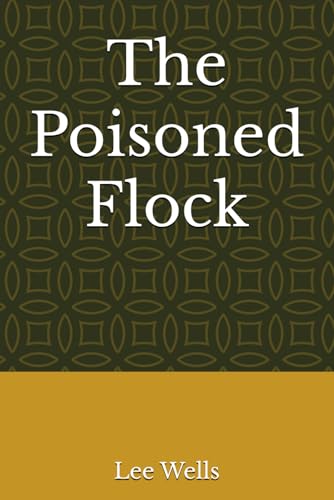 The Poisoned Flock (Detective Elena Morales, Band 1) von Independently published