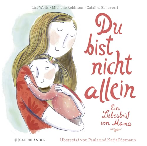 Du bist nicht allein: Ein Liebesbrief von Mama | Trauerbuch für Kinder von FISCHERVERLAGE