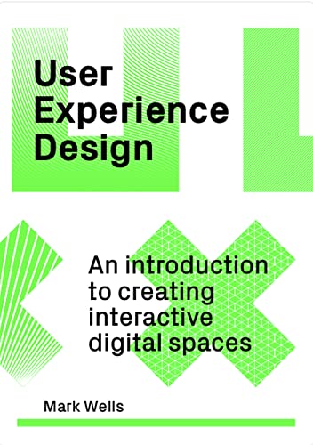 User Experience Design: An Introduction to Creating Interactive Digital Spaces von Laurence King Publishing