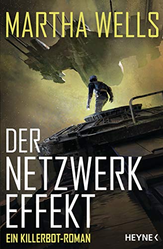 Der Netzwerkeffekt: Ein Killerbot-Roman (Killerbot-Reihe, Band 2)