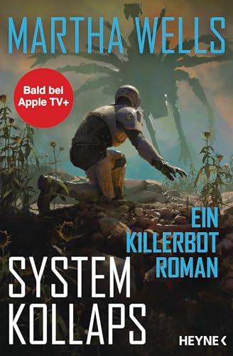 Systemkollaps: Ein Killerbot-Roman (Killerbot-Reihe, Band 4) von Heyne Verlag