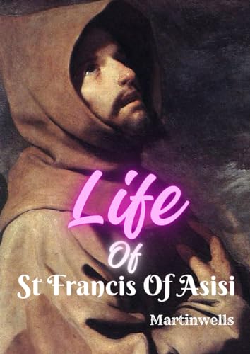 Life Of Saint Francis Of Asisi: Large Print von Independently published