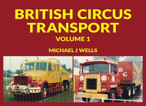 British Circus Transport: Volume 1 von Independently published
