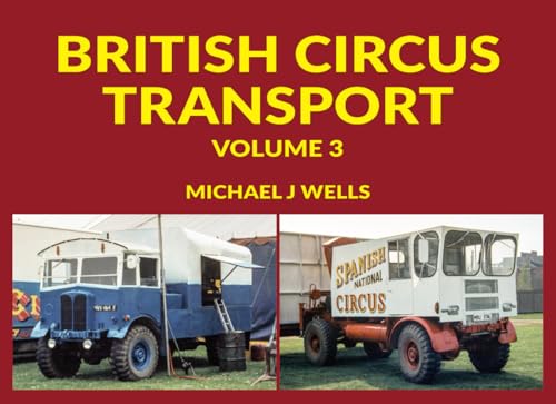 British Circus Transport: Volume 3 von Independently published