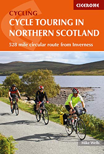 Cycle Touring in Northern Scotland: 528 mile circular route from Inverness (Cicerone guidebooks)