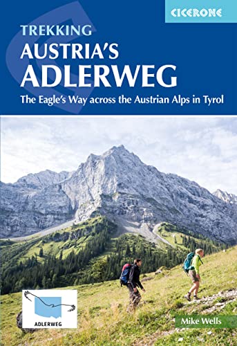 Trekking Austria's Adlerweg: The Eagle's Way across the Austrian Alps in Tyrol (Cicerone guidebooks) von Cicerone Press Limited