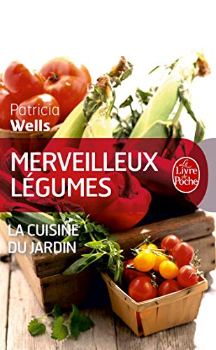 Merveilleux Legumes: La Cuisine Du Jardin (Livre de Poche: Cuisine)