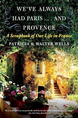 We've Always Had Paris. . . and Provence: A Scrapbook of Our Life in France von Harper Perennial
