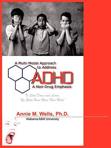 A Multi-Modal Approach to Address ADHD: A Non-Drug Emphasis von Authorhouse